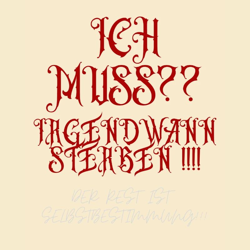 "Ich muss ......." Spruch als Design
