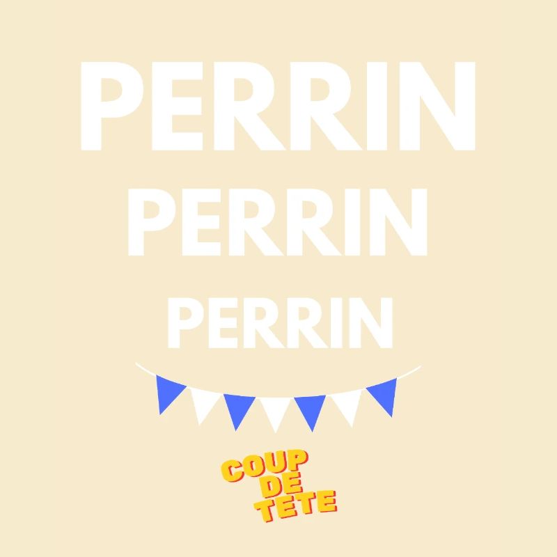 PERRIN, PERRIN, PERRIN - Coup de Tête