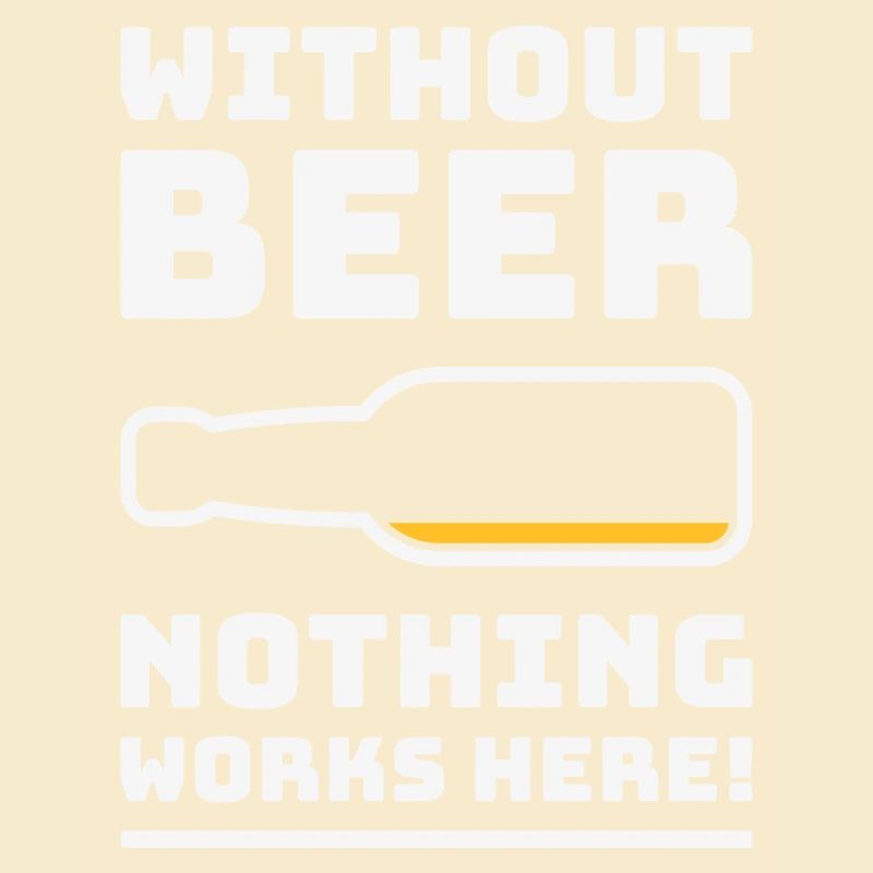 Without Beer Nothing Works Here! (Drinking NEG 2C)