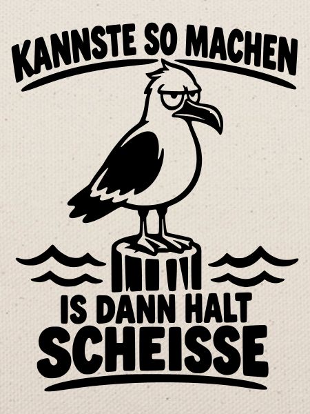 Freche Möwe Kannste so Lustiger Spruch
