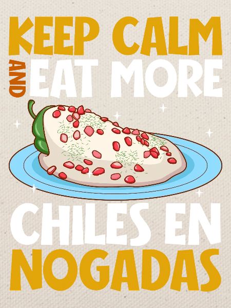 Keep Calm - Chiles en Nogada