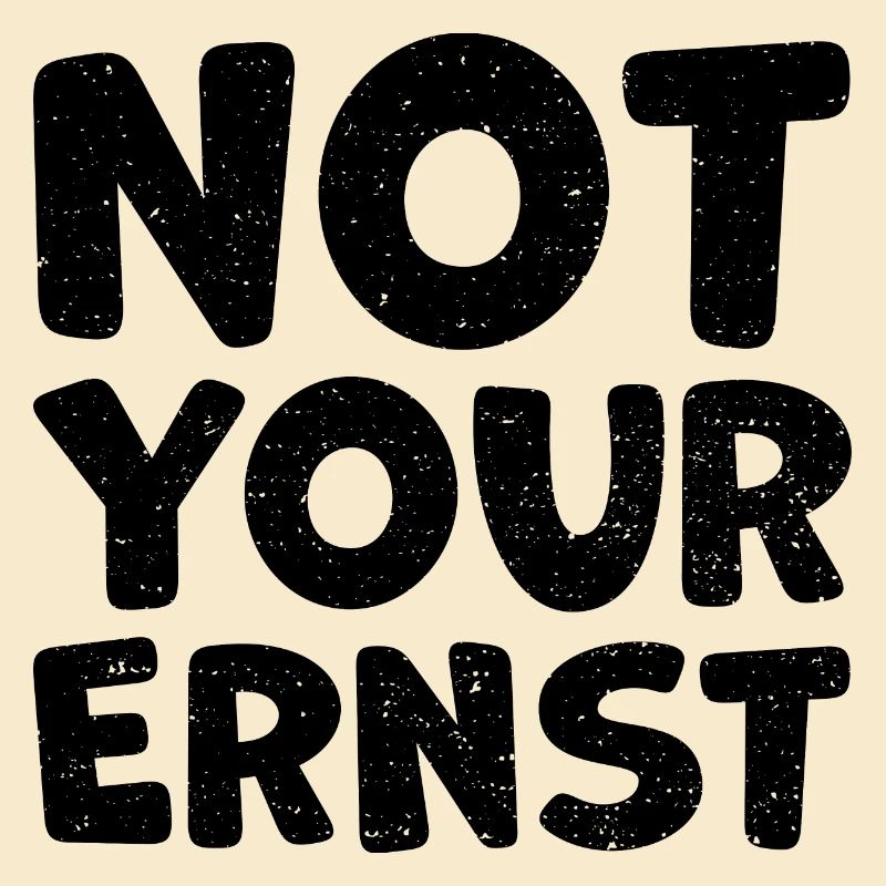 Not Your Ernst - Denglisch
