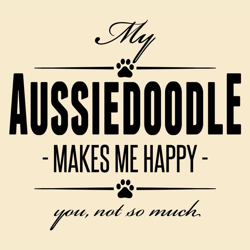 Aussiedoodle makes me happy Hundespruch Wilsigns