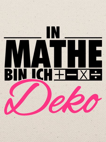 In Mathe bin ich Deko