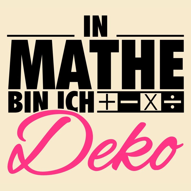 In Mathe bin ich Deko