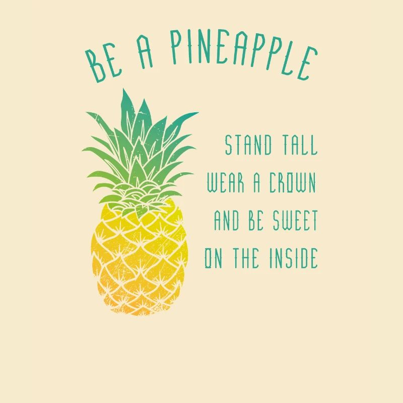 be a pineapple