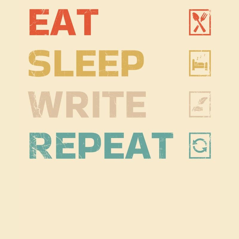 Eat Sleep Write Repeat Design For An