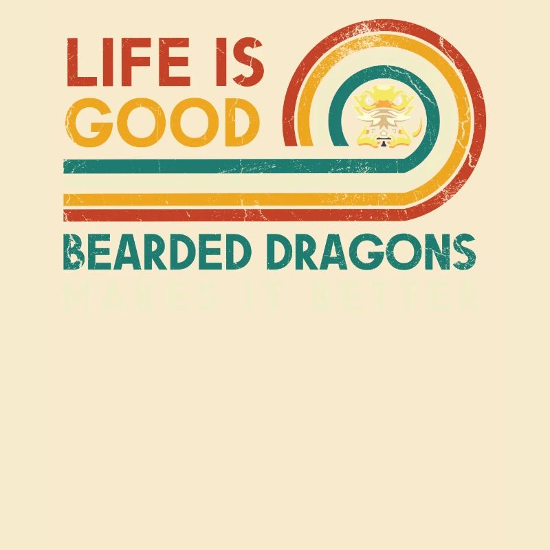 Life is good, bearded dragons make it better