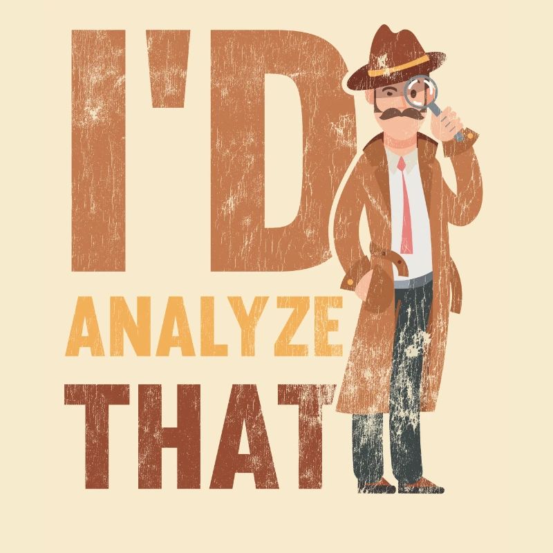 I would analyze that, investigators