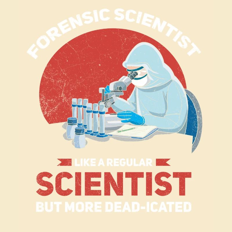 Forensic scientist like a normal scientist,