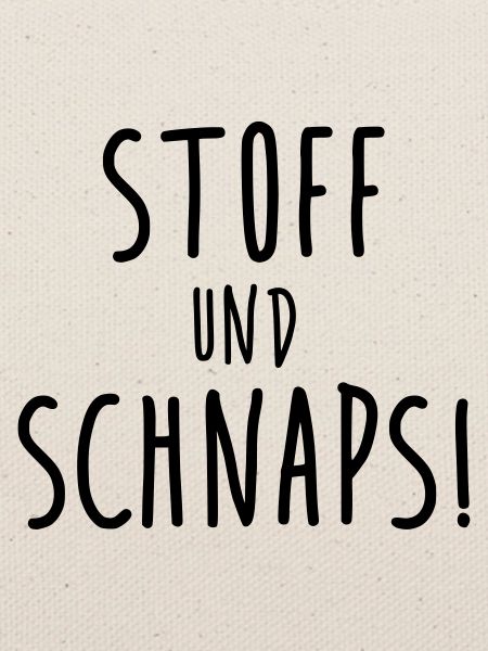 Stoff und Schnaps