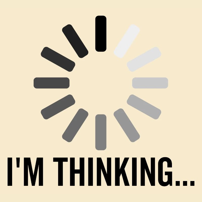 Im Thinking And Loading