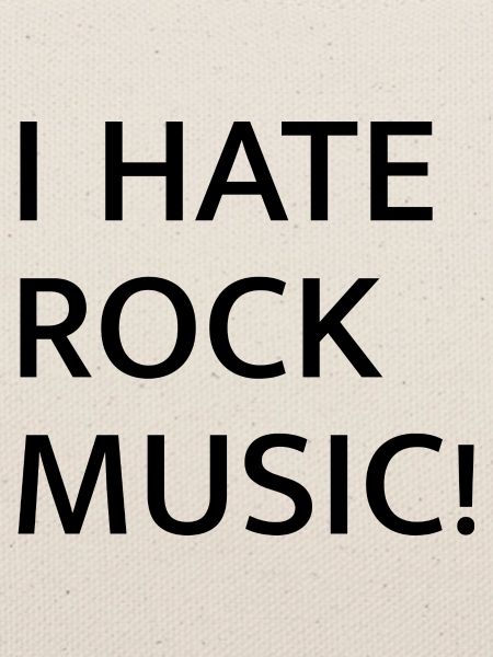 I HATE ROCK MUSIC