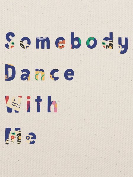 Somebody dance with me