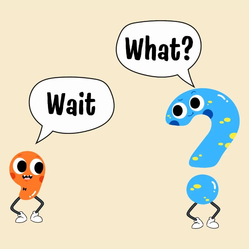 Wait, what? - Wait, What? - Comic punctuation marks