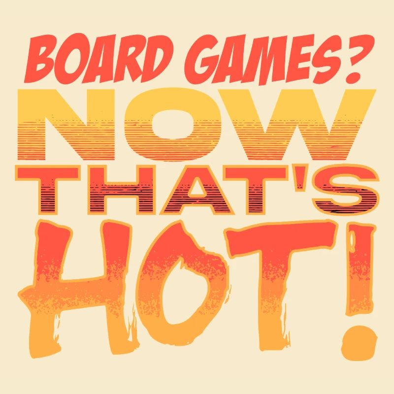 Board Games? Now That's Hot Fun Time