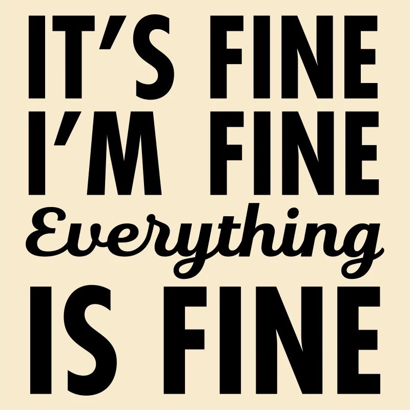 It's Fine, I'm Fine, Everything Is Fine