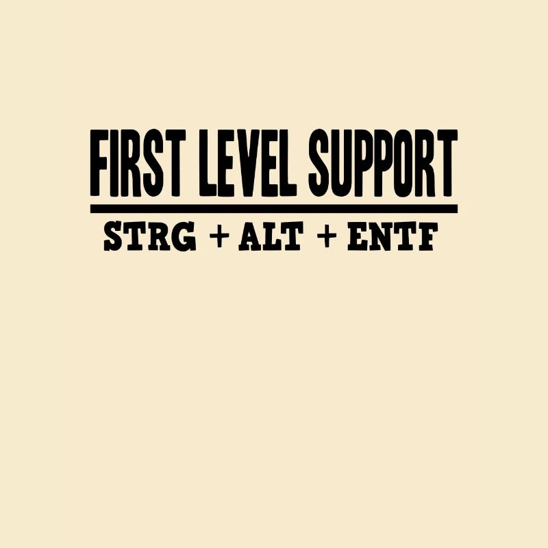 First Level Support CTRL ALT DEL / STRG ALT ENTF