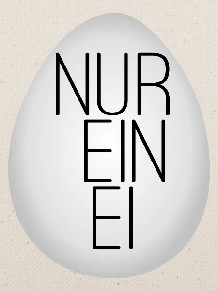 Nur ein Ei