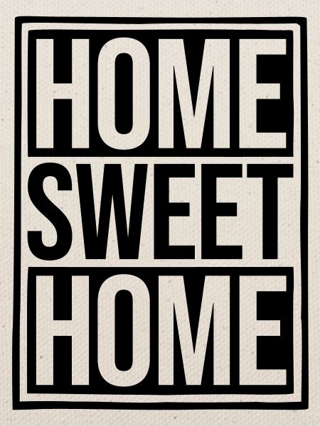 Home Sweet Home