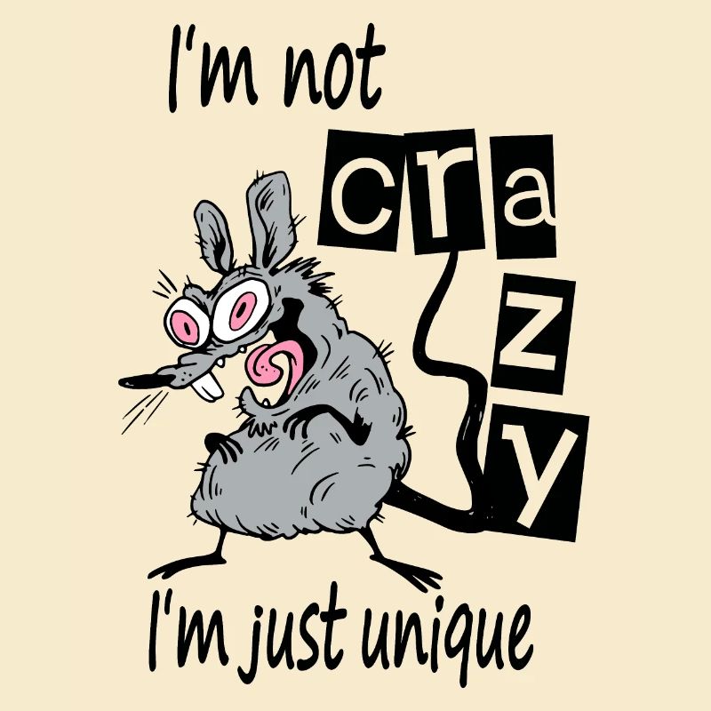 I'm not crazy I'm just unique, Weird Mouse