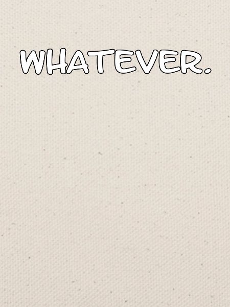 Whatever. - Lustiger sarkastischer Spruch