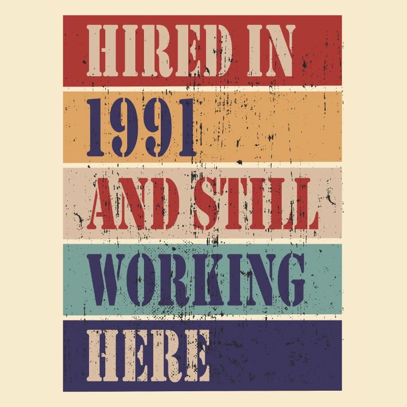 Hired in 1991 and still working here