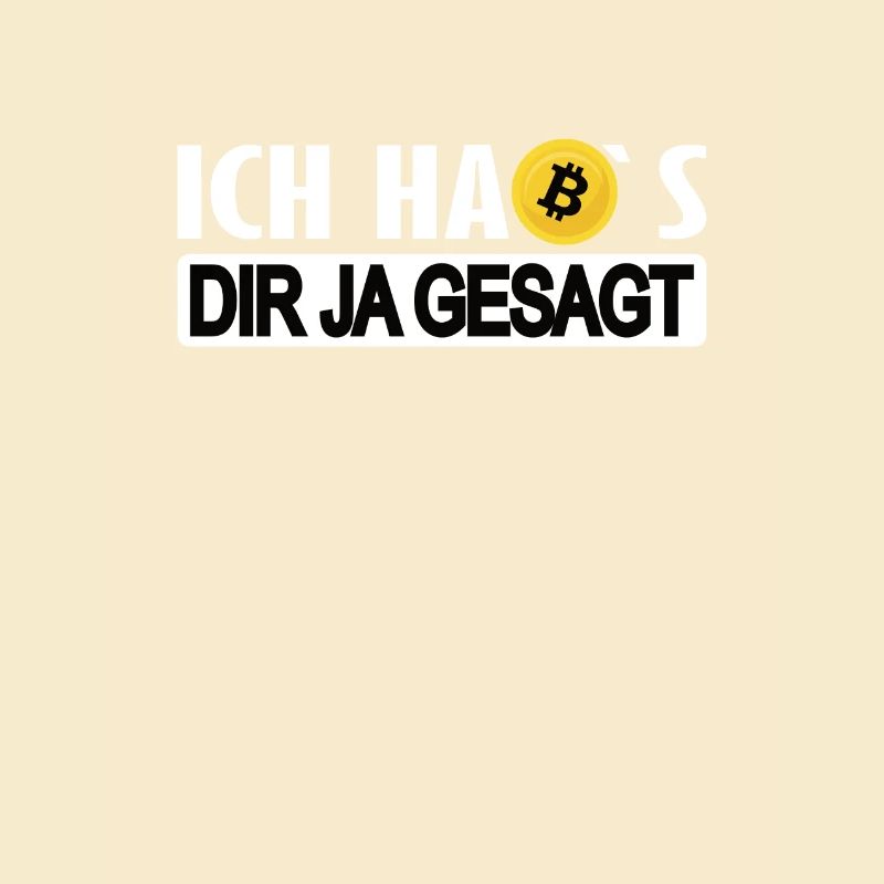 Ich habs dir ja gesagt Bitcoin Crypto Kryptowährun
