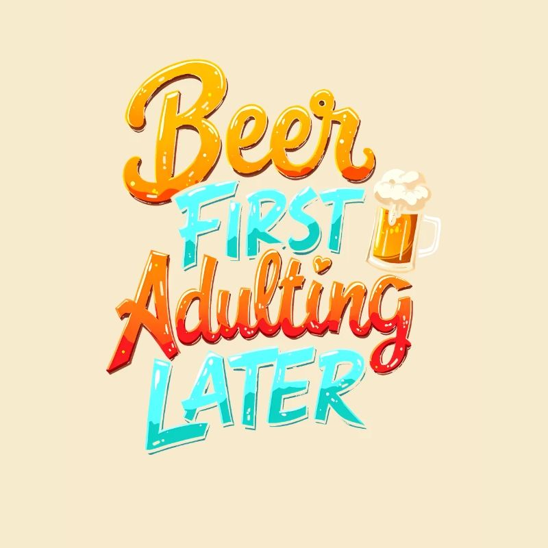 ERST BIER, DANN ERWACHSEN WERDEN