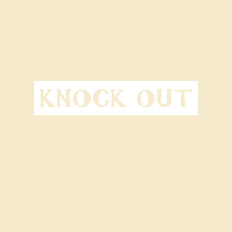 Knock out, knockout, knockout