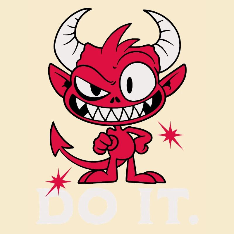 Fais-le. Diable effronté