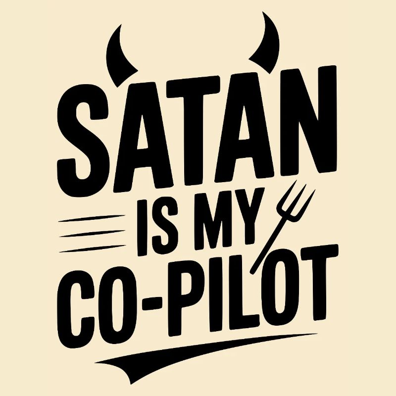 Satan Is My Co-Pilot