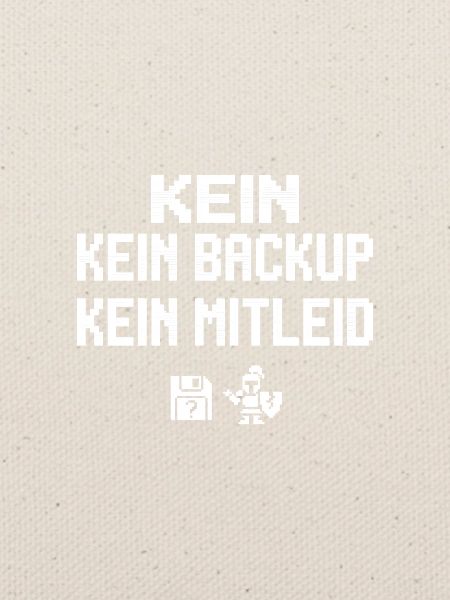 Kein Backup Kein Mitleid