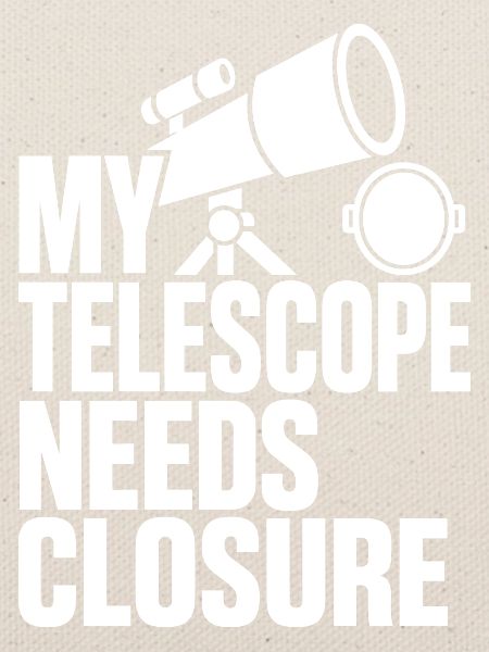 Telescope Closure – Astronomie Humor