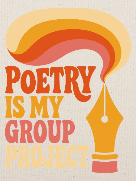 Poetry Is My Group Project