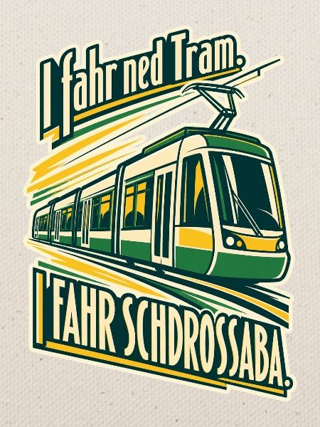I fahr Schdrossaba