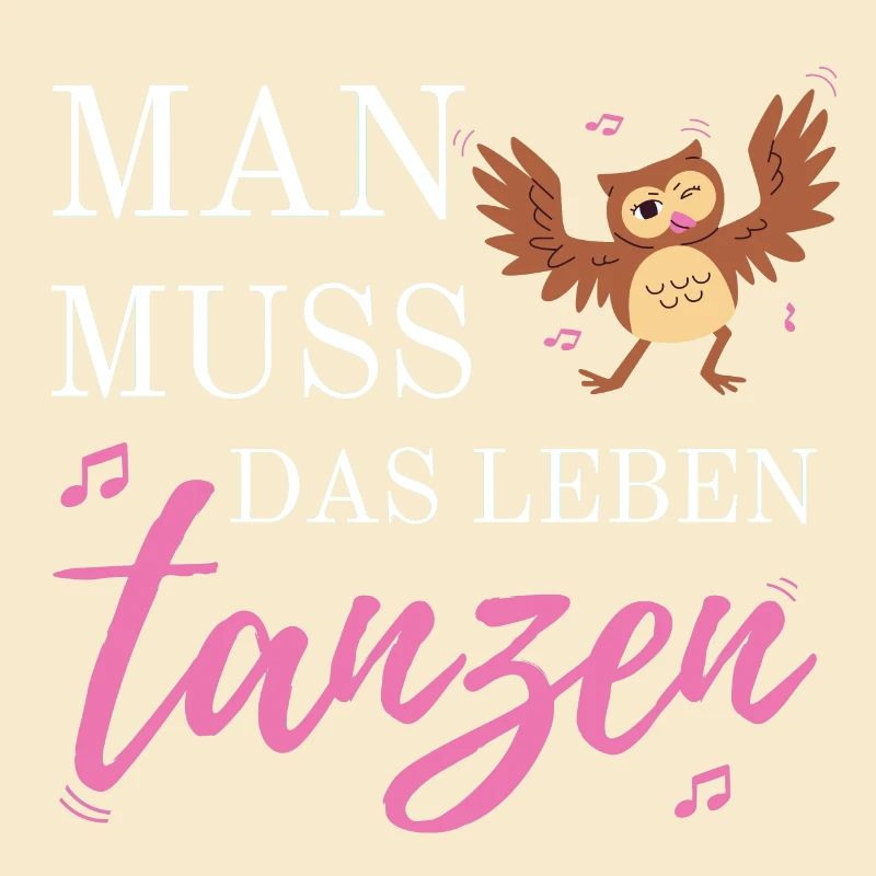 Man Muss Das Leben Tanzen Eule Uhu Tier Note Feier