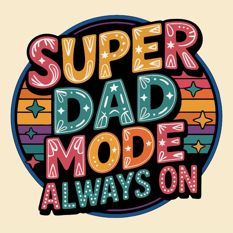 Mode Super Dad Mode Super Dad toujours activé