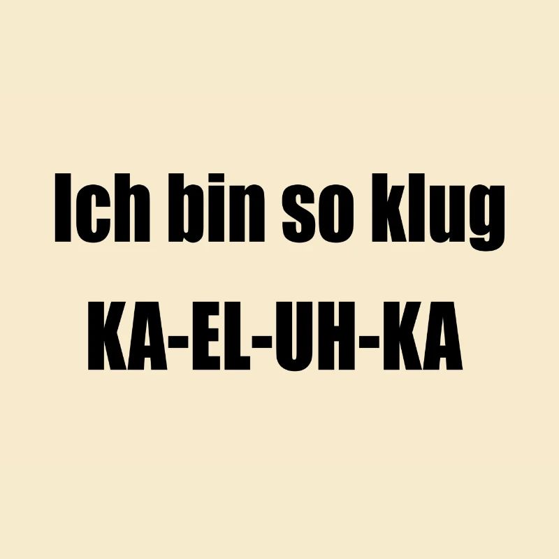 Ich bin so klug - KA EL UH KA