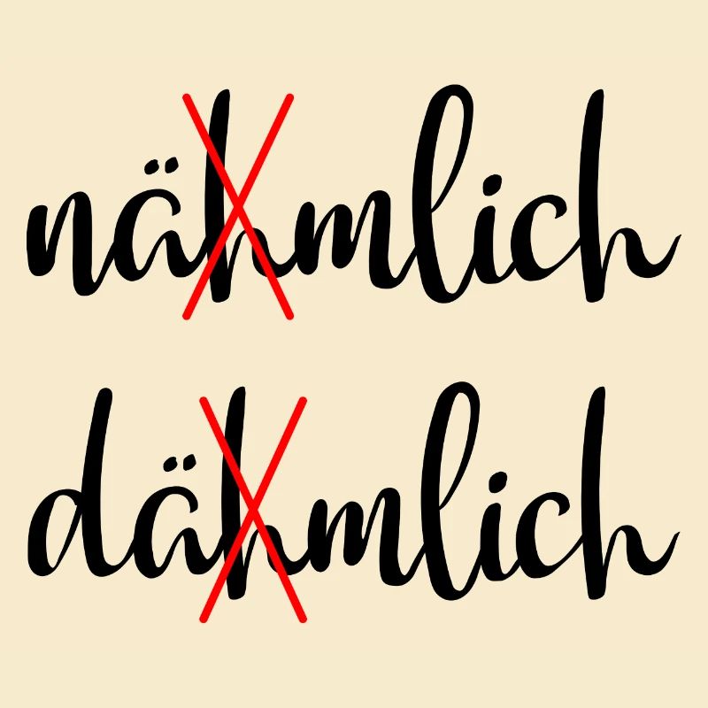 Nämlich mit h