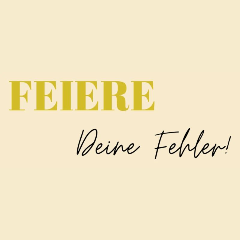Feiere Deine Fehler