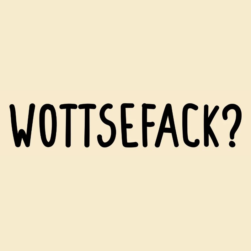 Wottsefack?