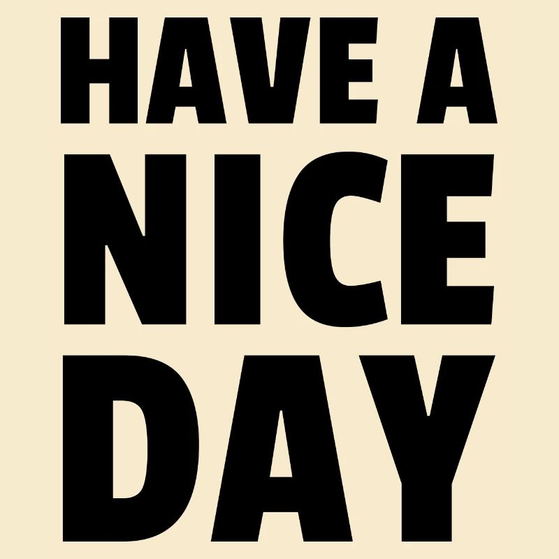 Have a nice day