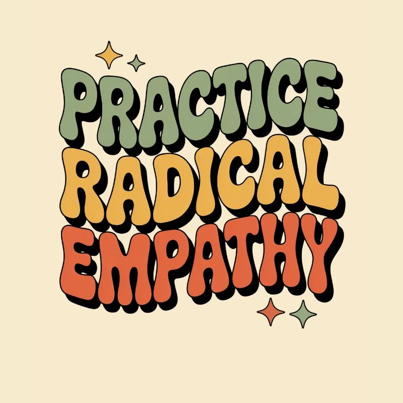 Radikale Empathie ausüben Cooles Statement