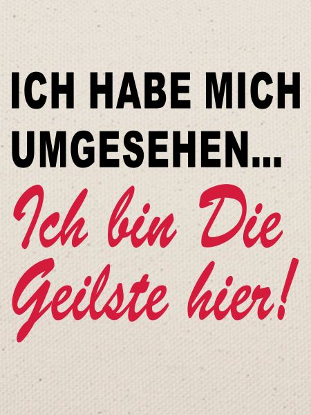 ich bin die geilste hier