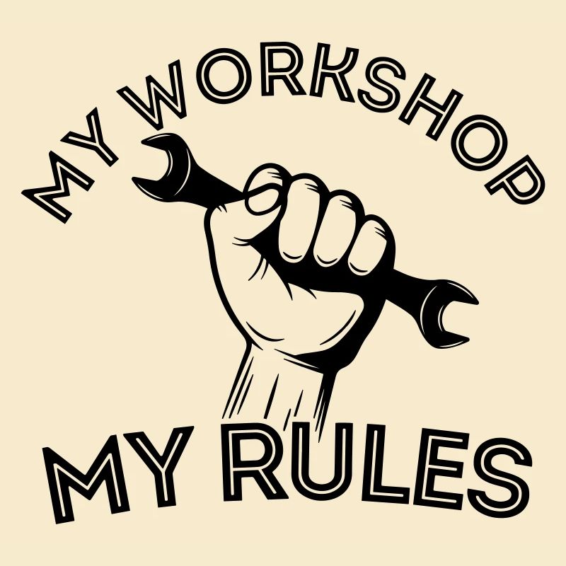 Mon garage, mes régles - My workshop my rules