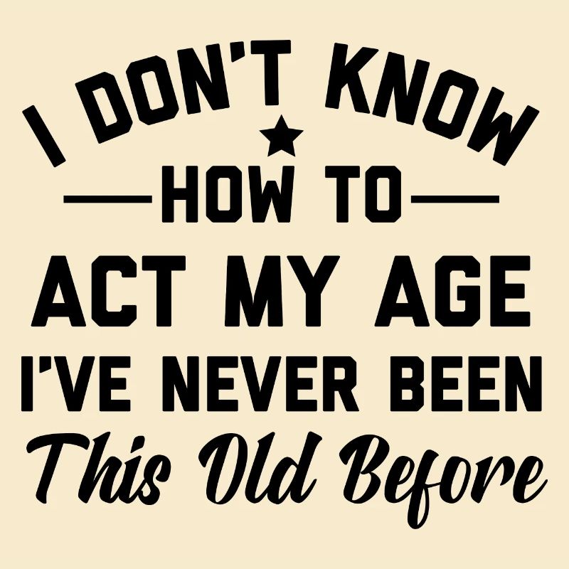 Act My Age Funny