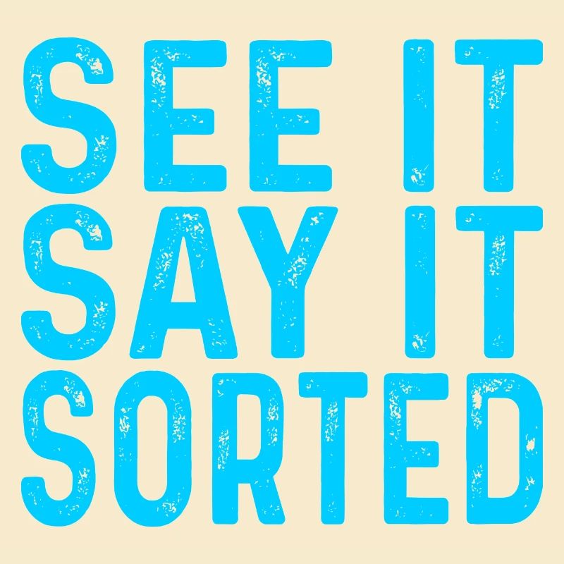 see it say it sorted