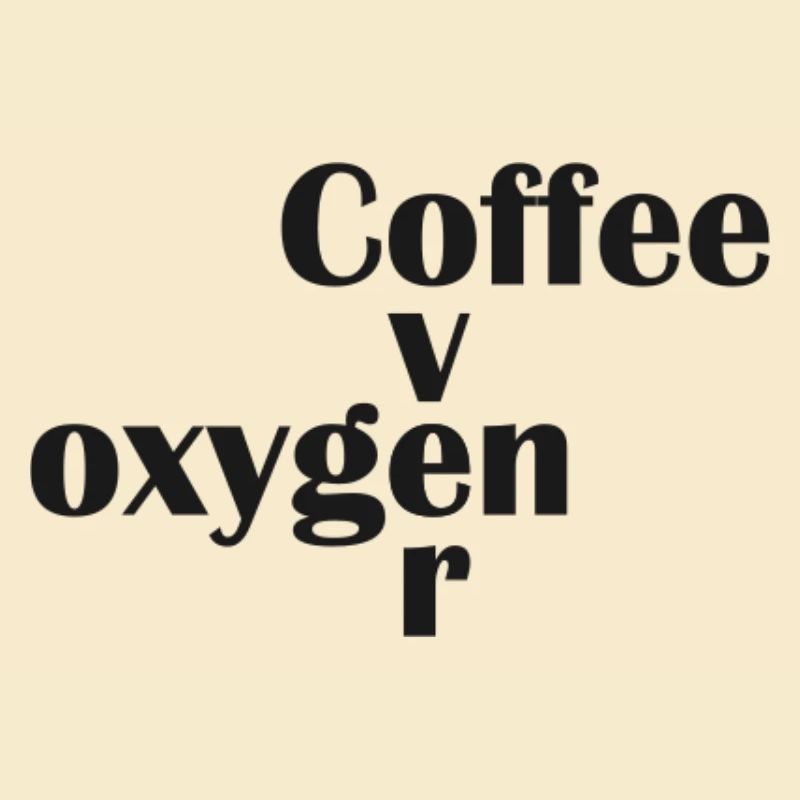 Coffee over oxygen