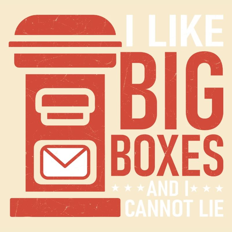 I Like Big Boxes And I Cannot Lie Mail Postal Work